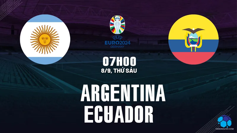 Trận đối đầu giữa Argentina vs Ecuador